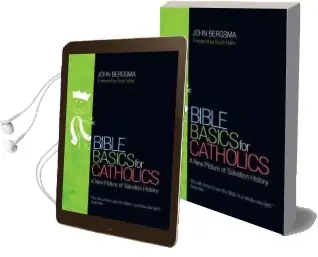 Bible Basics for Catholics: A new Picture of Salvation History Audiobook download free by John Sietze Bergsma