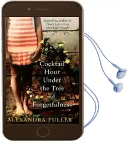 Cocktail Hour Under the Tree of Forgetfulness Audiobook download free by Alexandra Fuller