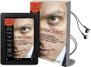 Endgame: Bobby Fischer'S Remarkable Rise and Fall: From America'S Brightest Prodigy to the Edge of Madness Audiobook download free by Frank Brady