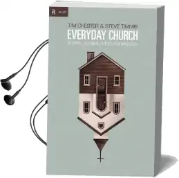 Everyday Church: Gospel Communities on Mission Audiobook download free by Tim Chester