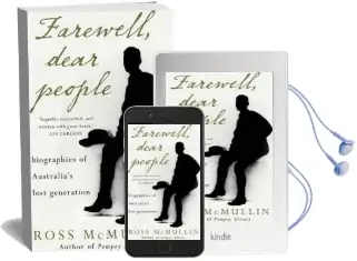 Farewell, Dear People: Biographies of Australia'S Lost Generation Audiobook download free by Ross Mcmullin