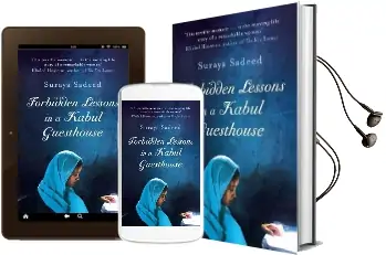 Forbidden Lessons in a Kabul Guesthouse: The True Story of a Woman who Risked Everything to Bring Hope to Afghanistan Audiobook download free by Suraya Sadeed