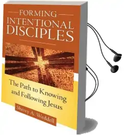 Forming Intentional Disciples: The Path to Knowing and Following Jesus Audiobook download free by Sherry A. Weddell