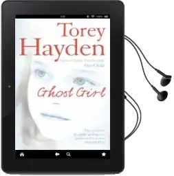 Ghost Girl: The True Story of a Child in Desperate Peril - and a Teacher who Saved her Audiobook download free by Torey Hayden