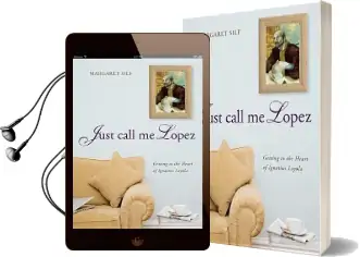 Just Call me Lopez: Getting to the Heart of Ignatius Loyola Audiobook download free by Margaret Silf