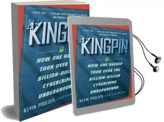 Kingpin: How one Hacker Took Over the Billion-Dollar Cybercrime Underground Audiobook download free by Kevin Poulsen