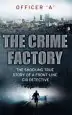 Audiobook The Crime Factory: The Shocking True Story of a Front-Line cid Detective author Officer 'A'