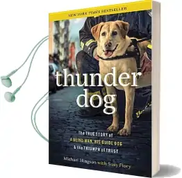 Thunder dog: The True Story of a Blind Man, his Guide Dog, and the Triumph of Trust Audiobook download free by Michael Hingson