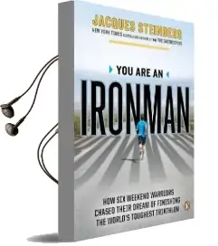 You are an Ironman: How six Weekend Warriors Chased Their Dream of Finishing the World'S Toughest Triathlon Audiobook download free by Jacques Steinberg