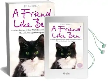 A Friend Like ben: The True Story of the Little Black and White cat That Saved my son Audiobook download free by Julia Romp