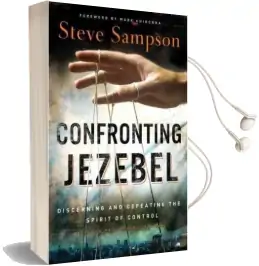 Confronting Jezebel: Discerning and Defeating the Spirit of Control Audiobook download free by Steve Sampson