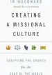 Audiobook Creating a Missional Culture: Equipping the Church for the Sake of the World author J R Woodward