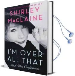 I'M Over all That: And Other Confessions Audiobook download free by Shirley Maclaine