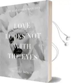 Love Looks not With the Eyes: Thirteen Years With lee Alexander m Audiobook download free by Anne Deniau
