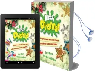 Messy Christmas: 3 Complete Sessions and a Treasure Trove of Craft Ideas for Advent, Christmas and Epiphany Audiobook download free by Mrs Lucy Moore