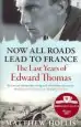 Audiobook Now all Roads Lead to France: The Last Years of Edward Thomas author Matthew Hollis