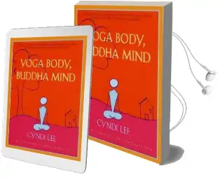Yoga Body, Buddha Mind: A Complete Manual for Spiritual and Physical Well-Being From the Founder of the om Yoga Centre Audiobook download free by Cyndi Lee