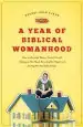 Audiobook A Year of Biblical Womanhood: How a Liberated Woman Found Herself Sitting on her Roof, Covering her Head, and Calling her Husband 'Master' author Rachel Held Evans