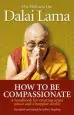 Audiobook How to be Compassionate: A Handbook for Creating Inner Peace and a Happier World author Dalai Lama Xiv