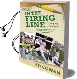 In the Firing Line: Diary of a Season Audiobook download free by Ed Cowan