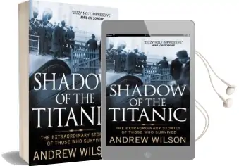 Shadow of the Titanic: The Extraordinary Stories of Those who Survived Audiobook download free by Andrew Wilson