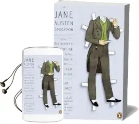 A Jane Austen Education: How six Novels Taught me About Love, Friendship, and the Things That Really Matter Audiobook download free by Professor William Deresiewicz