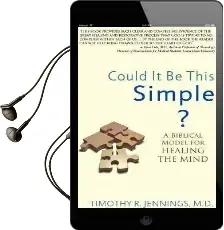 Could it be This Simple?: A Biblical Model for Healing the Mind Audiobook download free by Timothy R Jennings