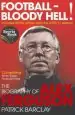 Audiobook Football - Bloody Hell!: The Biography of Alex Ferguson author Patrick Barclay