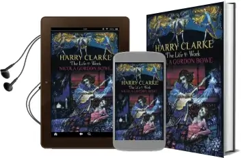 Harry Clarke: The Life & Work Audiobook download free by Nicola Gordon Bowe
