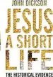 Audiobook Jesus: A Short Life: The Historical Evidence author John Dickson