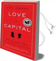 Love and Capital: Karl and Jenny Marx and the Birth of a Revolution Audiobook download free by Mary Gabriel