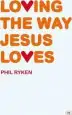 Audiobook Loving the way Jesus Loves author Philip Ryken