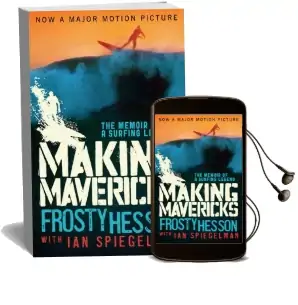 Making Mavericks: The Memoir of a Surfing Legend Audiobook download free by Frosty Hesson