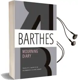 Mourning Diary: October 26, 1977 - September 15, 1979 Audiobook download free by Professor Roland Barthes