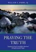 Audiobook Praying the Truth: Deepening Your Friendship With god Through Honest Prayer author William A. Barry