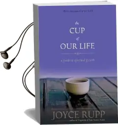 The cup of our Life: A Guide to Spiritual Growth Audiobook download free by Joyce Rupp