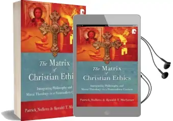 The Matrix of Christian Ethics: Integrating Philosophy and Moral Theology in a Postmodern Context Audiobook download free by Ronald T Michener