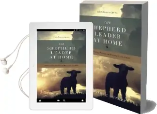 The Shepherd Leader at Home: Knowing, Leading, Protecting, and Providing for Your Family Audiobook download free by Timothy Z. Witmer