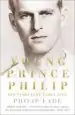 Audiobook Young Prince Philip: His Turbulent Early Life author Philip Eade