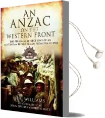 An Anzac on the Western Front: The Personal Recollections of an Australian Infantryman From 1916 to 1918 Audiobook download free by H. R. Williams