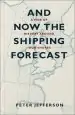 Audiobook And now the Shipping Forecast: A Tide of History Around our Shores author Peter Jefferson