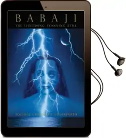 Babaji: The Lightning Standing Still Audiobook download free by Yogiraj Siddhanath