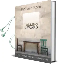 Falling Upward: A Spirituality for the two Halves of Life Audiobook download free by Richard Rohr