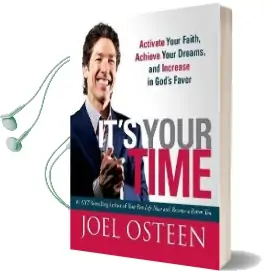 It'S Your Time (Miniature Edition): Activate Your Faith, Achieve Your Dreams, and Increase in God'S Favor Audiobook download free by Joel Osteen