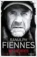 Audiobook My Heroes: Extraordinary Courage, Exceptional People author Sir Ranulph Fiennes