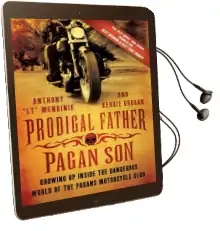 Prodigal Father, Pagan son: Growing up Inside the Dangerous World of the Pagans Motorcycle Club Audiobook download free by Anthony 'Lt' Menginie