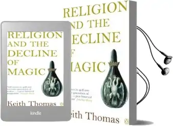 Religion and the Decline of Magic: Studies in Popular Beliefs in Sixteenth and Seventeenth-Century England Audiobook download free by Keith Thomas