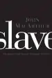 Audiobook Slave: The Hidden Truth About Your Identity in Christ author John F. Macarthur