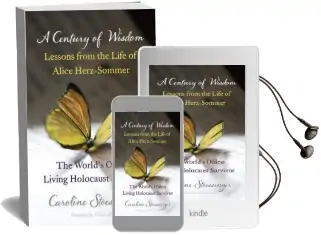 A Century of Wisdom: Lessons From the Life of Alice Herz-Sommer, the World'S Oldest Living Holocaust Survivor Audiobook download free by Caroline Stoessinger