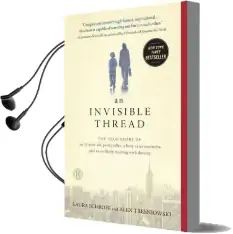 An Invisible Thread: The True Story of an 11-Year-Old Panhandler, a Busy Sales Executive, and an Unlikely Meeting With Destiny Audiobook download free by Alex Tresniowski